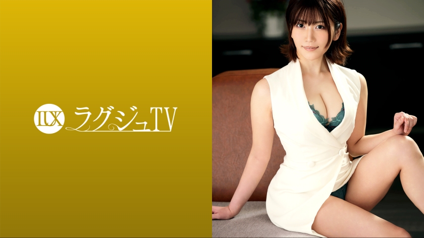 259LUXU-1585 ラグジュTV 1585 『女性は出る側になるべきなんじゃないかなぁ…』大人の女性として